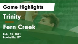 Trinity  vs Fern Creek  Game Highlights - Feb. 13, 2021