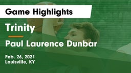 Trinity  vs Paul Laurence Dunbar  Game Highlights - Feb. 26, 2021