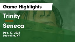 Trinity  vs Seneca  Game Highlights - Dec. 12, 2023