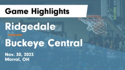 Ridgedale  vs Buckeye Central  Game Highlights - Nov. 30, 2023