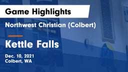 Northwest Christian  (Colbert) vs Kettle Falls  Game Highlights - Dec. 10, 2021