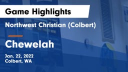 Northwest Christian  (Colbert) vs Chewelah Game Highlights - Jan. 22, 2022