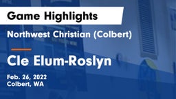 Northwest Christian  (Colbert) vs Cle Elum-Roslyn  Game Highlights - Feb. 26, 2022