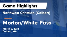 Northwest Christian  (Colbert) vs Morton/White Pass  Game Highlights - March 2, 2022