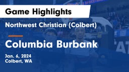 Northwest Christian  (Colbert) vs Columbia Burbank Game Highlights - Jan. 6, 2024