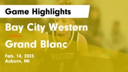 Bay City Western  vs Grand Blanc  Game Highlights - Feb. 14, 2023