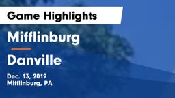 Mifflinburg  vs Danville  Game Highlights - Dec. 13, 2019