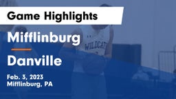 Mifflinburg  vs Danville  Game Highlights - Feb. 3, 2023