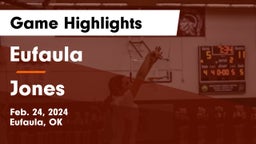 Eufaula  vs Jones  Game Highlights - Feb. 24, 2024