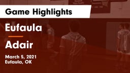 Eufaula  vs Adair  Game Highlights - March 5, 2021