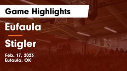 Eufaula  vs Stigler Game Highlights - Feb. 17, 2023