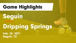 Seguin  vs Dripping Springs  Game Highlights - Feb. 25, 2021
