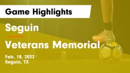 Seguin  vs Veterans Memorial Game Highlights - Feb. 18, 2022