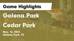 Galena Park  vs Cedar Park  Game Highlights - Nov. 16, 2023