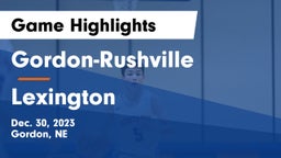 Gordon-Rushville  vs Lexington Game Highlights - Dec. 30, 2023