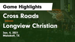 Cross Roads  vs Longview Christian Game Highlights - Jan. 4, 2021