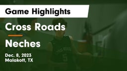Cross Roads  vs Neches  Game Highlights - Dec. 8, 2023
