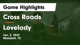 Cross Roads  vs Lovelady  Game Highlights - Jan. 2, 2024