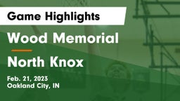 Wood Memorial  vs North Knox  Game Highlights - Feb. 21, 2023