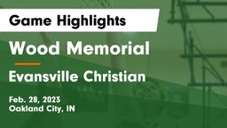 Wood Memorial  vs Evansville Christian  Game Highlights - Feb. 28, 2023