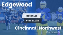 Matchup: Edgewood  vs. Cincinnati Northwest  2019