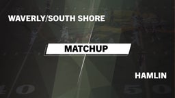 Matchup: Waverly/South Shore vs. Hamlin  2016