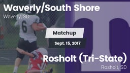 Matchup: Waverly/South Shore vs. Rosholt  (Tri-State) 2017