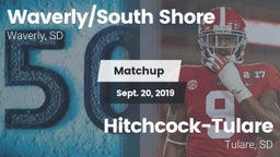 Matchup: Waverly/South Shore vs. Hitchcock-Tulare  2019