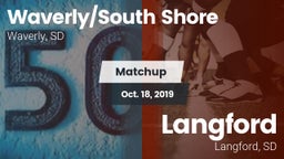 Matchup: Waverly/South Shore vs. Langford  2019