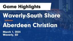 Waverly-South Shore  vs Aberdeen Christian  Game Highlights - March 1, 2024