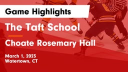 The Taft School vs Choate Rosemary Hall  Game Highlights - March 1, 2023