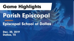 Parish Episcopal  vs Episcopal School of Dallas Game Highlights - Dec. 20, 2019