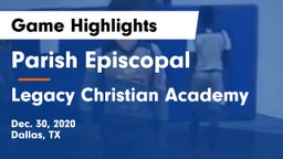 Parish Episcopal  vs Legacy Christian Academy  Game Highlights - Dec. 30, 2020
