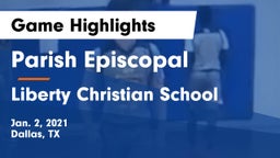 Parish Episcopal  vs Liberty Christian School  Game Highlights - Jan. 2, 2021
