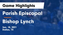 Parish Episcopal  vs Bishop Lynch  Game Highlights - Jan. 18, 2021