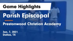 Parish Episcopal  vs Prestonwood Christian Academy Game Highlights - Jan. 7, 2021