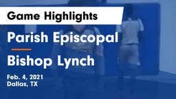 Parish Episcopal  vs Bishop Lynch  Game Highlights - Feb. 4, 2021