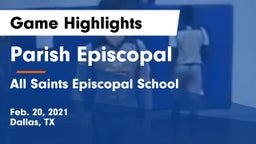 Parish Episcopal  vs All Saints Episcopal School Game Highlights - Feb. 20, 2021