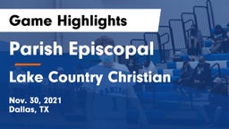 Parish Episcopal  vs Lake Country Christian  Game Highlights - Nov. 30, 2021