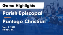 Parish Episcopal  vs Pantego Christian  Game Highlights - Jan. 3, 2022