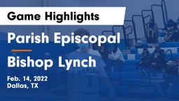 Parish Episcopal  vs Bishop Lynch  Game Highlights - Feb. 14, 2022