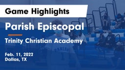Parish Episcopal  vs Trinity Christian Academy  Game Highlights - Feb. 11, 2022