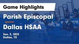 Parish Episcopal  vs Dallas HSAA Game Highlights - Jan. 3, 2023