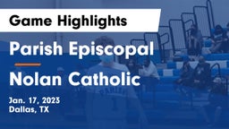 Parish Episcopal  vs Nolan Catholic  Game Highlights - Jan. 17, 2023