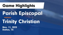 Parish Episcopal  vs Trinity Christian  Game Highlights - Nov. 11, 2023