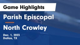 Parish Episcopal  vs North Crowley  Game Highlights - Dec. 1, 2023