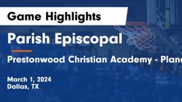Parish Episcopal  vs Prestonwood Christian Academy - Plano Game Highlights - March 1, 2024