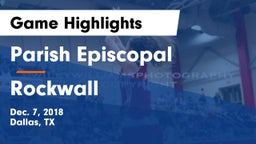 Parish Episcopal  vs Rockwall  Game Highlights - Dec. 7, 2018