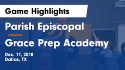 Parish Episcopal  vs Grace Prep Academy Game Highlights - Dec. 11, 2018
