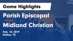 Parish Episcopal  vs Midland Christian  Game Highlights - Feb. 18, 2019